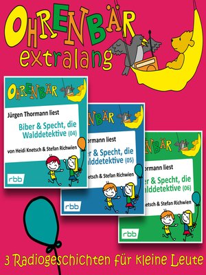 cover image of Radiogeschichten von Biber & Specht, den Walddetektiven, Teil 4-6--Ohrenbär extralang--Geschichten vom radioBERLIN-OHRENBÄR